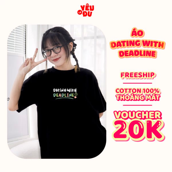  Áo thun Dating With Deadline 